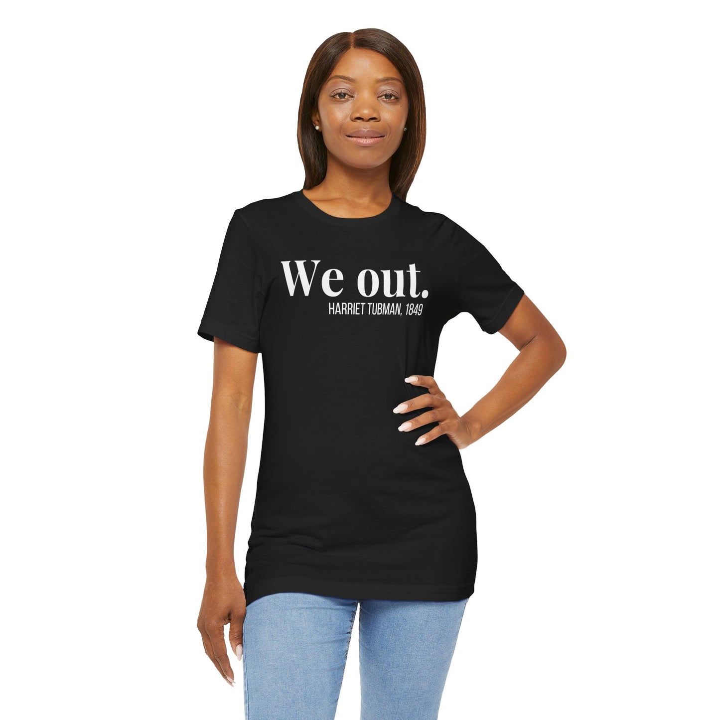 🔥 "We Out" – The Ultimate Freedom Tee