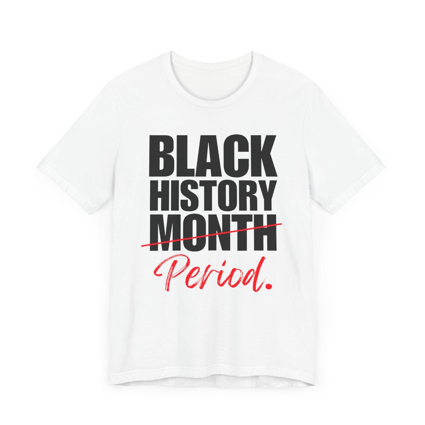 ✊🏾 Black History: Not Just a Month—A Lifetime Tee