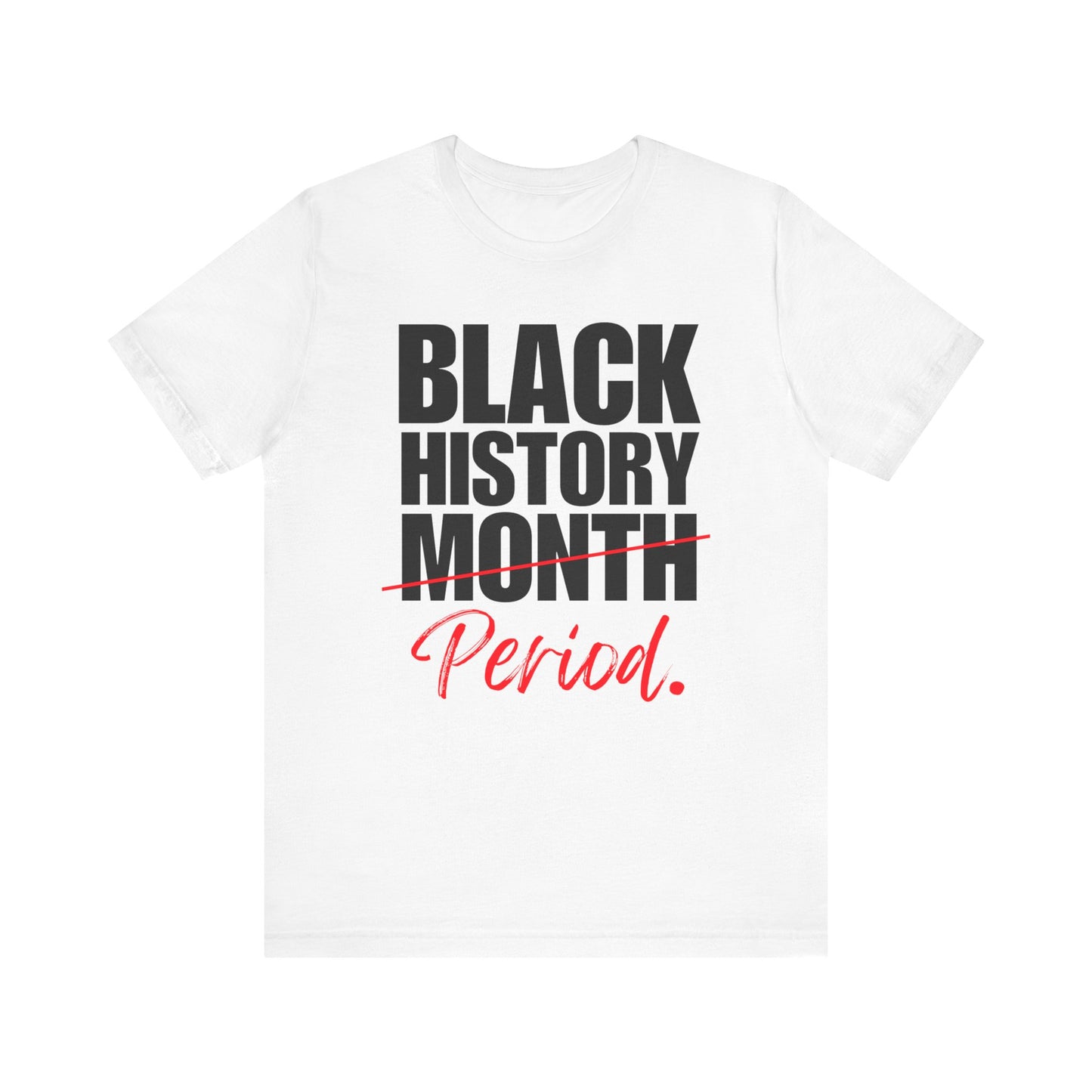 ✊🏾 Black History: Not Just a Month—A Lifetime Tee