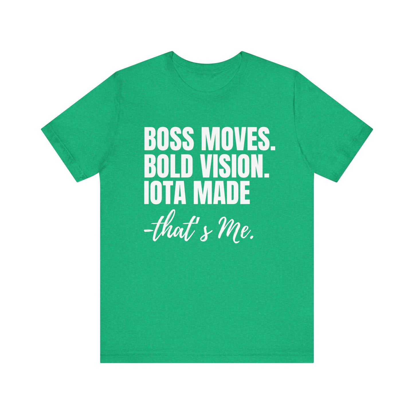 Iota Made Tee – Boss Moves & Bold Vision