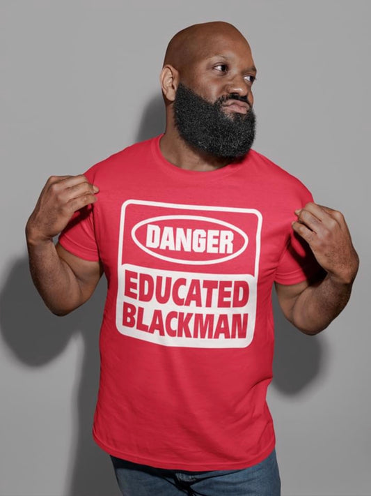 Danger Educated Blackman T-shirt